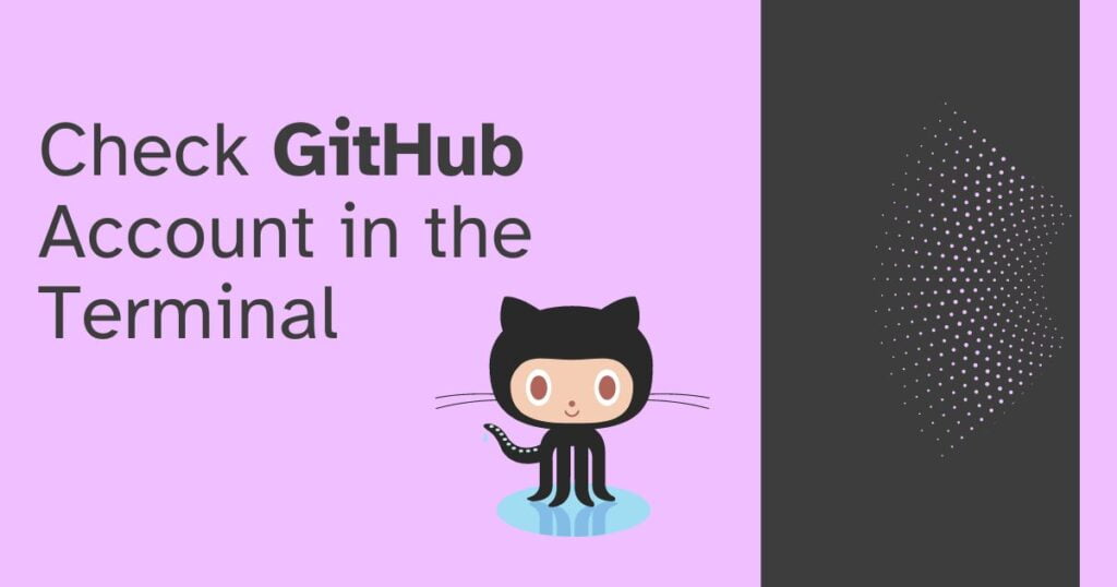 Check GitHub Account in the Terminal